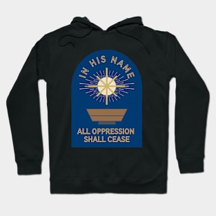 All Oppression Shall Cease -- Blue Hoodie